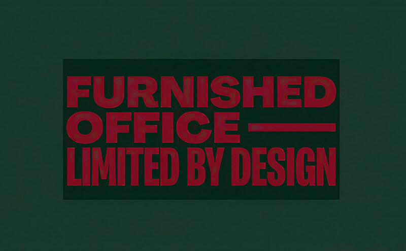 FURNISHED OFFICE - LIMITED BY DESIGN